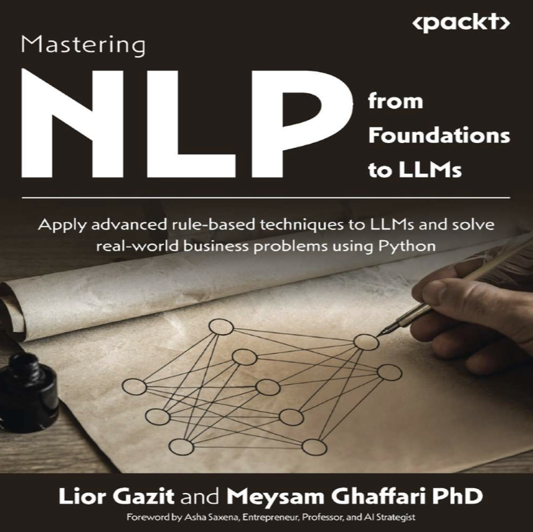 📘 Mastering NLP from Foundations to LLMs (Packt, 2024) bridges classic rule-based NLP with cutting-edge LLMs. Solve real-world business problems using Python and deep AI insight. Your NLP journey starts here! #NLP #LLM #Python #AI 

lynk.id/rhmndk/j7Z1jMn