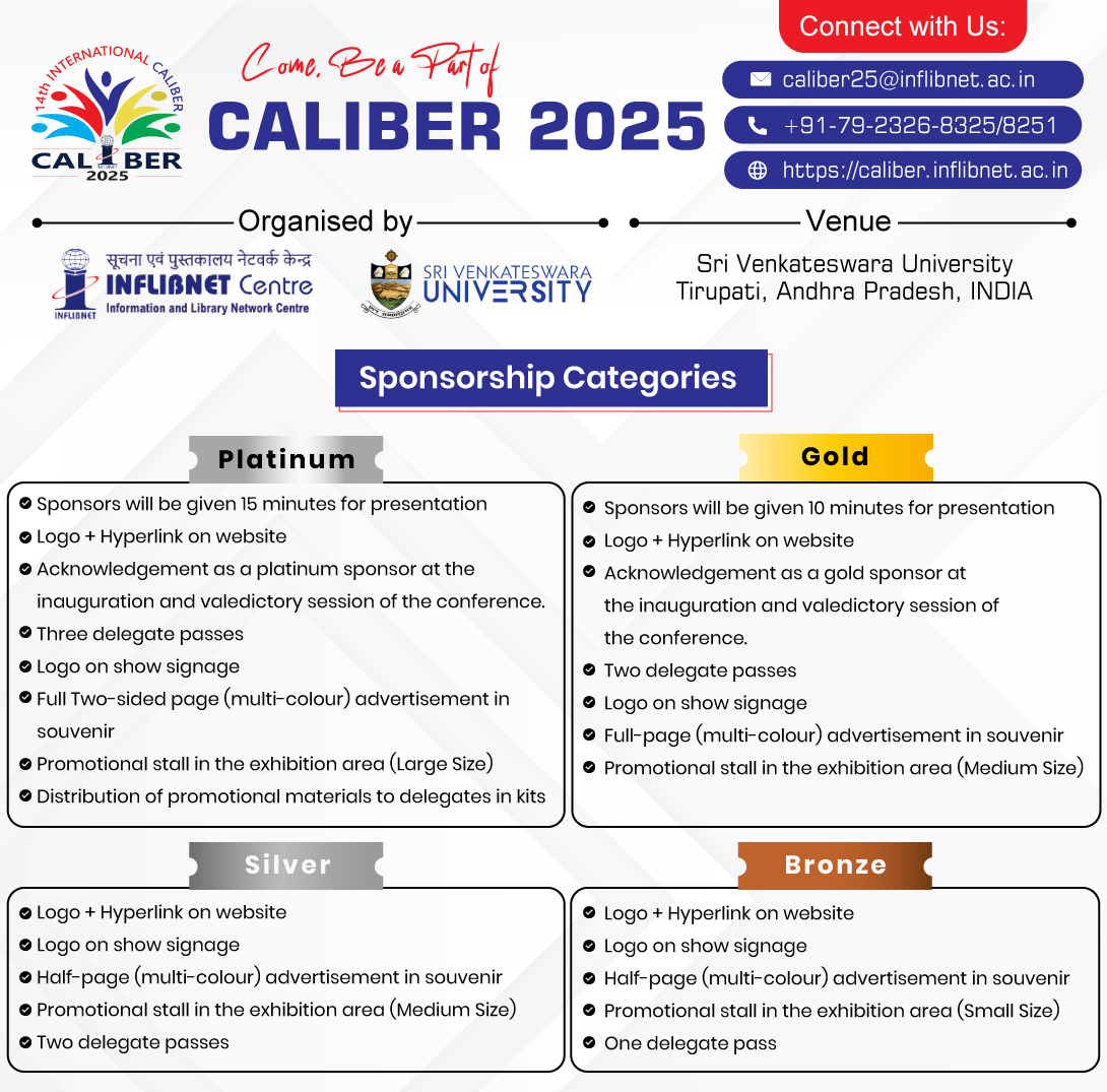 Invitation for Sponsorships!
Be a part of 14th Int’l CALIBER 2025, Organized by #INFLIBNET in collaboration with Sri Venkateswara University, Tirupati, from  November 17-19,2025 
Get connected with us to partner: DM or email caliber2025@inflibnet.ac.in,+91-79-2326-325/8251