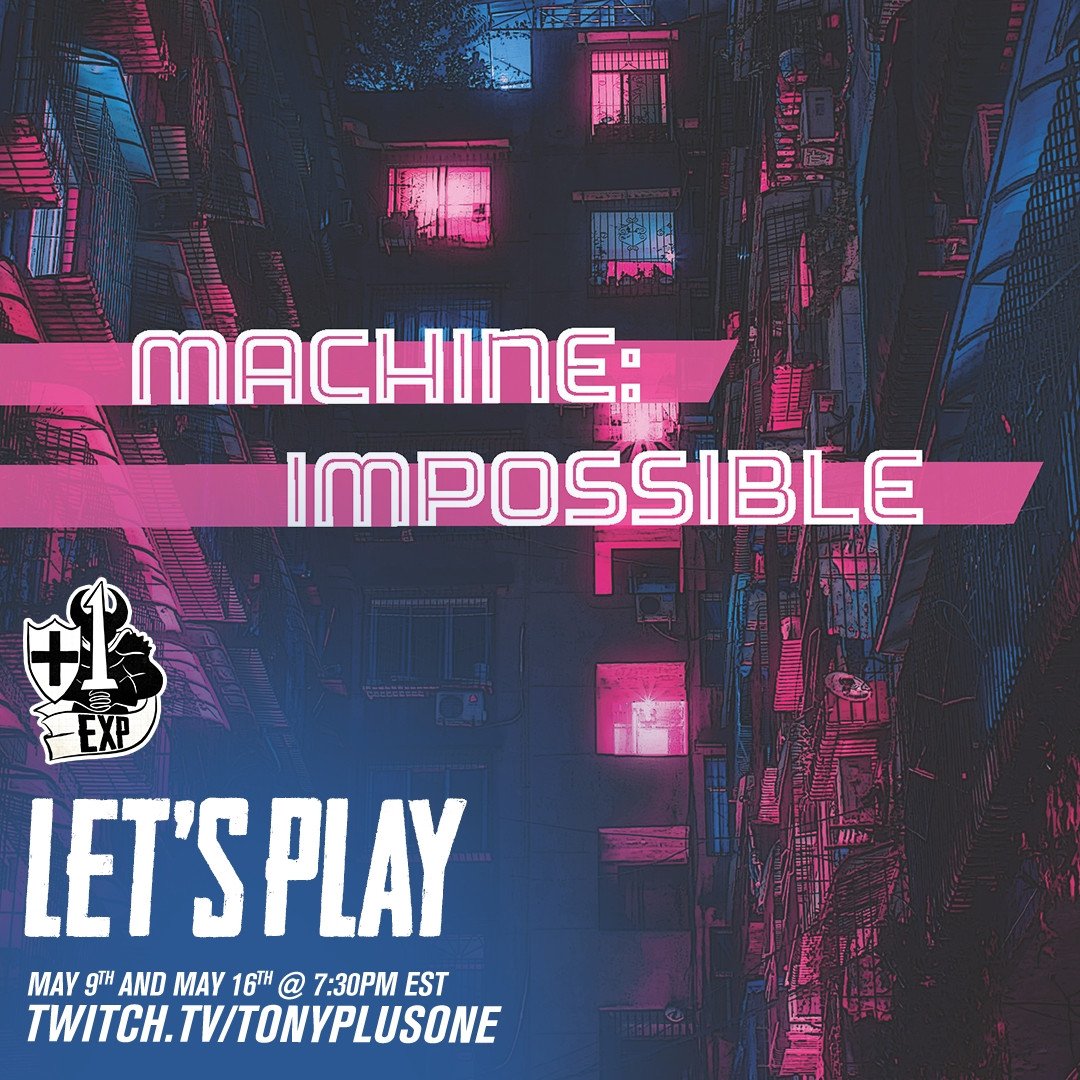 Exciting news! We're appearing on multiple shows in the next two weeks!

Tune in to twitch.tv/tonyplusone on THIS Friday (5/9) and next Friday (5/16) for parts 1 and 2 of a Machine: Impossible actual play we're running for our publisher, Plus One EXP!