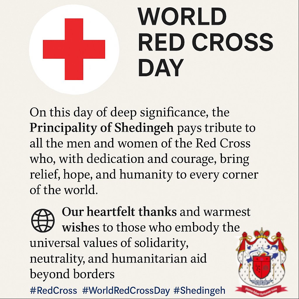 Today, the Principality of Shedingeh pays tribute with deep gratitude to the men and women of the Red Cross for their dedication and courage in bringing relief and hope throughout the world. Our heartfelt thanks. 🌍 #RedCross #WorldRedCrossDay #Shedingeh #Solidarity #Humanity