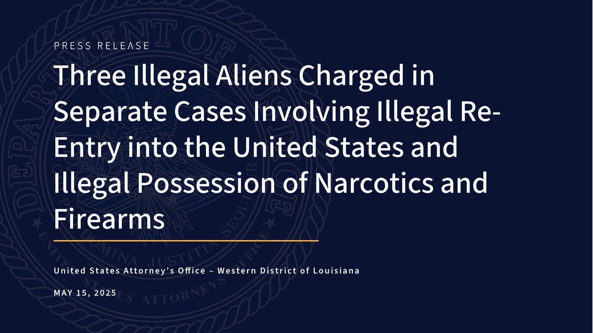 Three Illegal Aliens Charged in Separate Cases Involving Illegal Re-Entry into the United States and Illegal Possession of Narcotics and Firearms <a href="/DHSgov/">Homeland Security</a> <a href="/LAStatePolice/">LA State Police</a> 
 justice.gov/usao-wdla/pr/t…