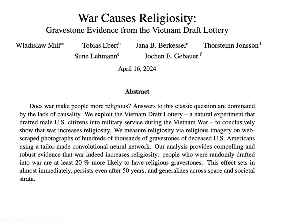 JohnHolbein1's tweet photo. Wow!

Check out this cool working paper.

"War Causes Religiosity"

The authors scraped web images of hundreds of thousands of gravestones of deceased Americans.

They found that people who were randomly drafted into war are at least 20% more likely to have religious gravestones.