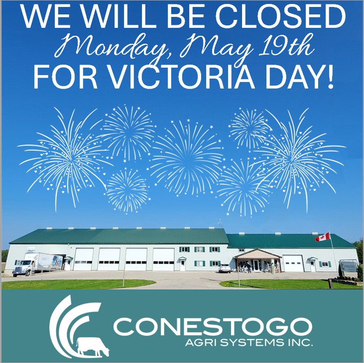 Conestogo Agri Systems will be closed on Monday, May 19th for Victoria Day! Have a safe &amp; happy long weekend with your family &amp; friends. As always, we are available 24/7 for emergencies at 519-638-3022.