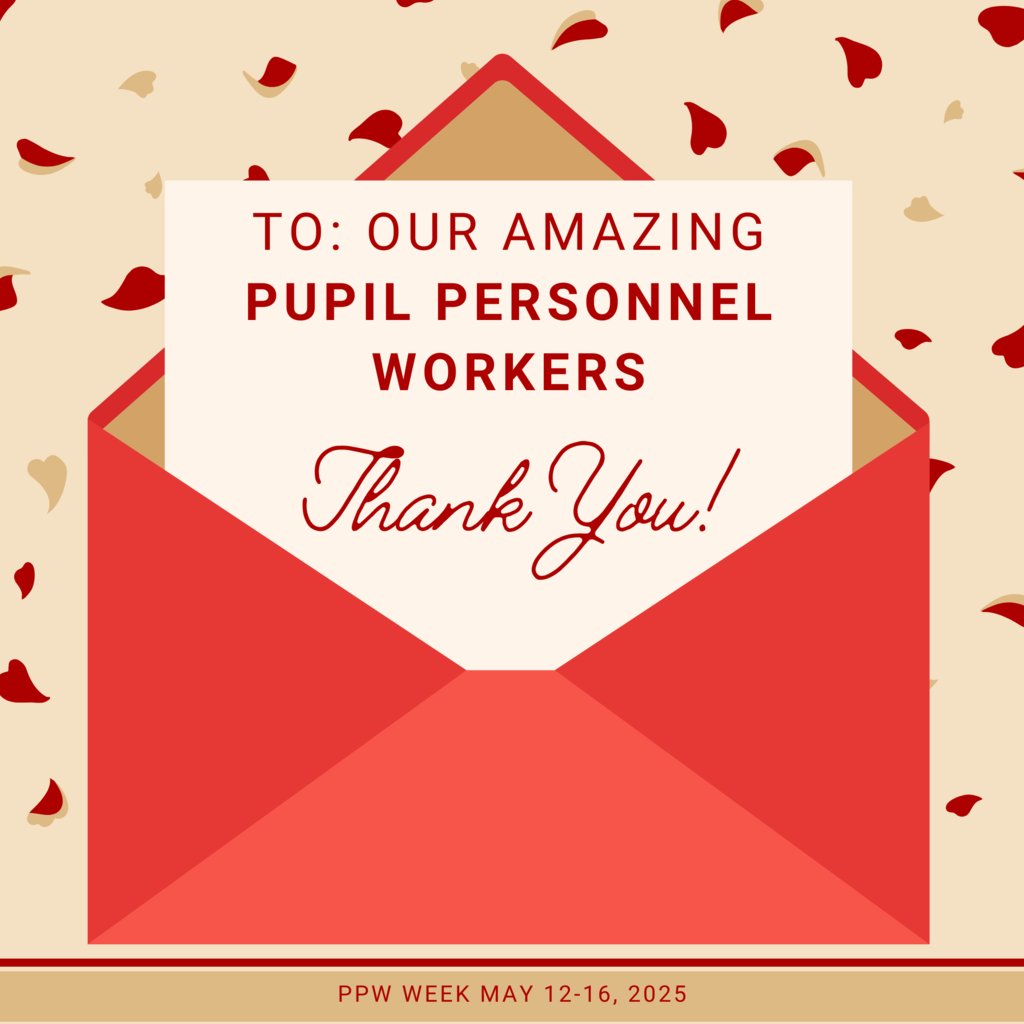 To Our Amazing Pupil Personnel Workers
Thank You!
PPW Week May 12-16, 2025