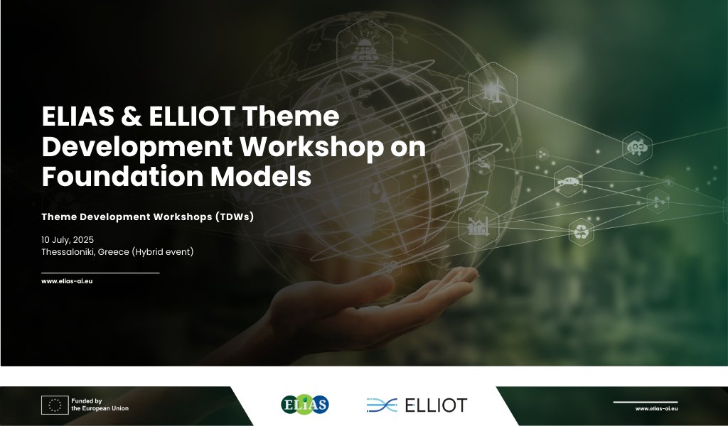 ELIAS (@elias_project) on Twitter photo 🎯 SAVE THE DATE!
Join us on July 10, 2025 for the #ELIAS & #ELLIOT Workshop on #FoundationModels at <a href="/CERTHellas/">ΕΚΕΤΑ-CERTH</a>, Thessaloniki 🇬🇷 (Hybrid).
Explore key trends, challenges & opportunities in large-scale AI.
🔗 More info & full agenda coming soon: elias-ai.eu/event/tdw-foun… 🎯 SAVE THE DATE!
Join us on July 10, 2025 for the #ELIAS & #ELLIOT Workshop on #FoundationModels at <a href="/CERTHellas/">ΕΚΕΤΑ-CERTH</a>, Thessaloniki 🇬🇷 (Hybrid).
Explore key trends, challenges & opportunities in large-scale AI.
🔗 More info & full agenda coming soon: elias-ai.eu/event/tdw-foun…
