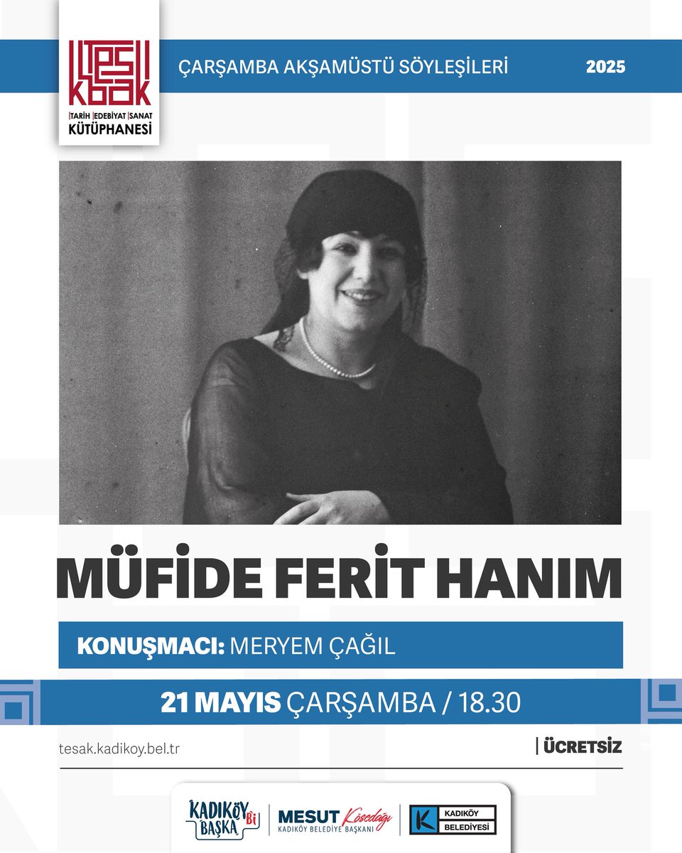 📚MÜFİDE FERİT HANIM
🗓️21 Mayıs Çarşamba 
🕡18.30
🗣️Meryem Çağıl <a href="/cagilmeryem_/">Meryem Çağıl</a> 

Müfide Ferit Hanım’ın hayatını ve eserlerinden hareketle devrimci yönünü, insanlık ülküsünü bu sunumla tanıyacağız.

Bilgi: tesak.kadikoy.bel.tr/tr/etkinlikler…