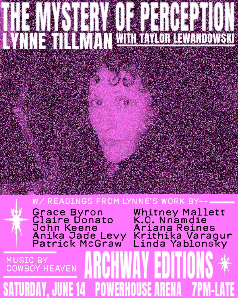 The launch of MYSTERY OF PERCEPTION by Lynne Tillman with Taylor Lewandowski - Saturday, June 14th.

Featuring readings from <a href="/emotrophywife/">grace byron</a> <a href="/champagnesucks/">anika</a> <a href="/clairedonato/">Claire Donato</a> <a href="/whitneymallett/">Whitney Mallett</a> <a href="/krithikavaragur/">Krithika Varagur</a> <a href="/heavytrafficmag/">Heavy Traffic</a> and more. 
RSVP here:
powerhousearena.com/events/book-la…