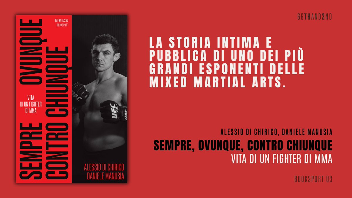 "Sempre, ovunque, contro chiunque. Vita di un fighter di Mma" di Alessio Di Chirico e Daniele Manusia, da oggi in tutte le librerie.