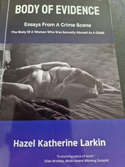 Body of Evidence is a raw, poignant memoir by <a href="/HazelKLarkin/">Hazel Katherine Larkin</a> that explores the harrowing realities of childhood trauma, CSA &amp; the long lasting impact these experiences have on physical &amp; mental health. Hazel writes with clarity, courage and humour. Warrior!❤️