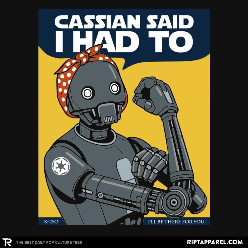 riptapparel's tweet image. Get &quot;Cassian said I had to&quot; by @TMGKLY bit.ly/dailytwss