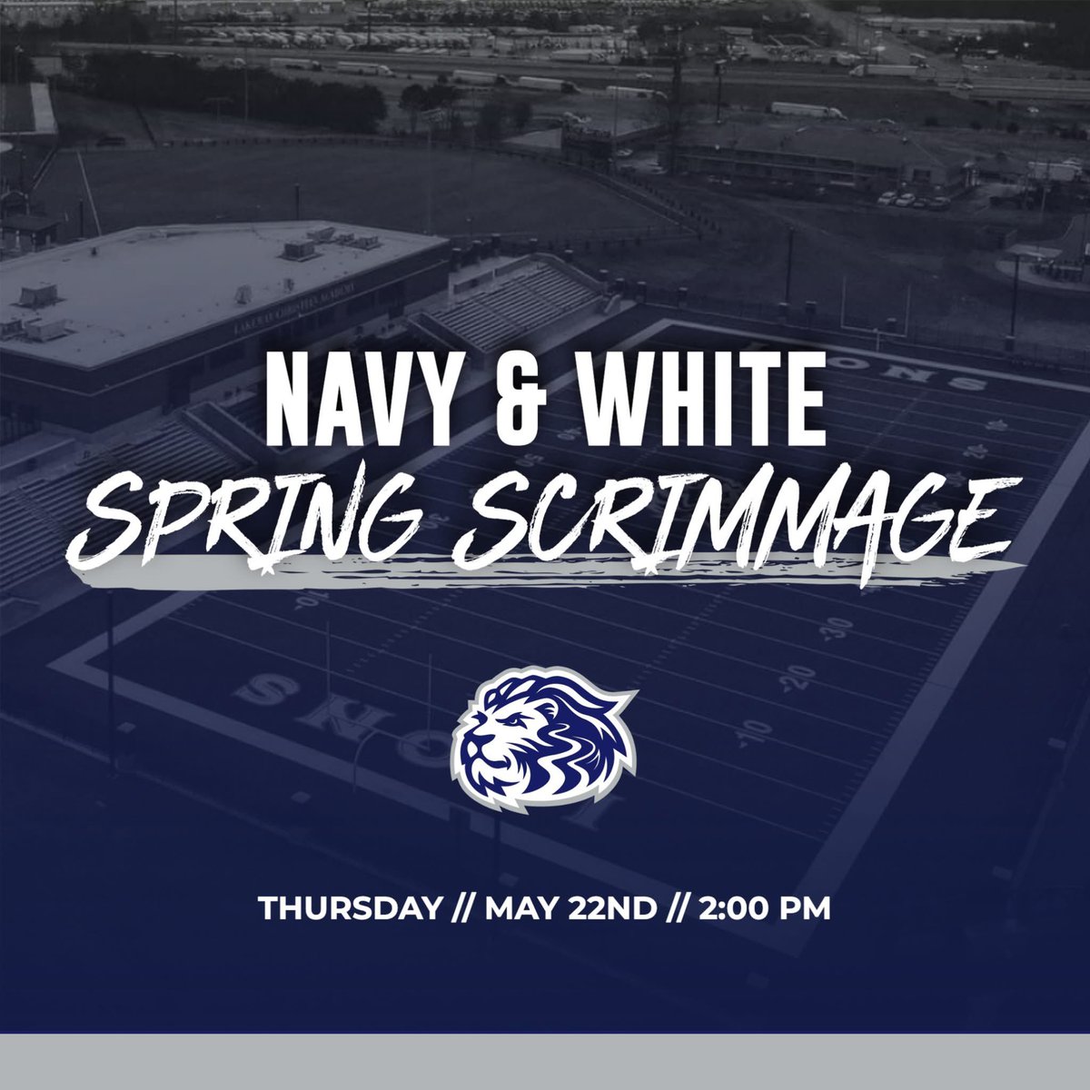 Make plans to attend the Lakeway Football Navy &amp; White Spring Scrimmage on Thursday, May 22nd at 2:00pm! 🦁 #GoLions