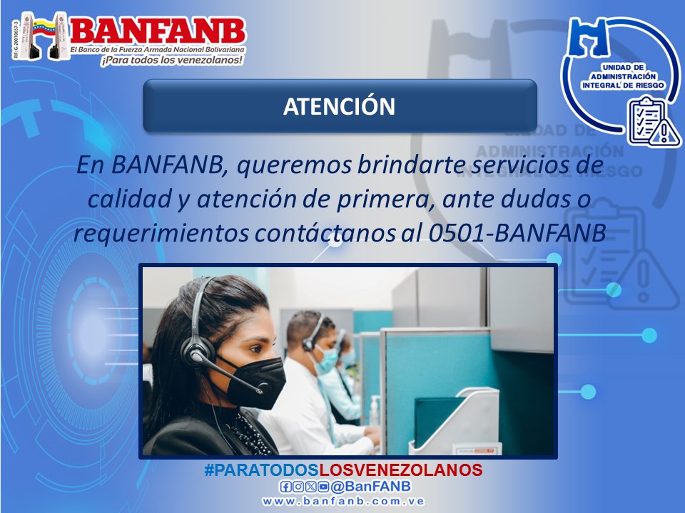 Atención
#BANFANB Siempre cerca de usted 
Recomendamos a nuestro clientes y usuarios resguardar claves, 
contraseñas y datos personales. Para más información, 
contáctenos  0501-BANFANBEn@BANFANBUAIR BANFANB@UAIRBANFANB
