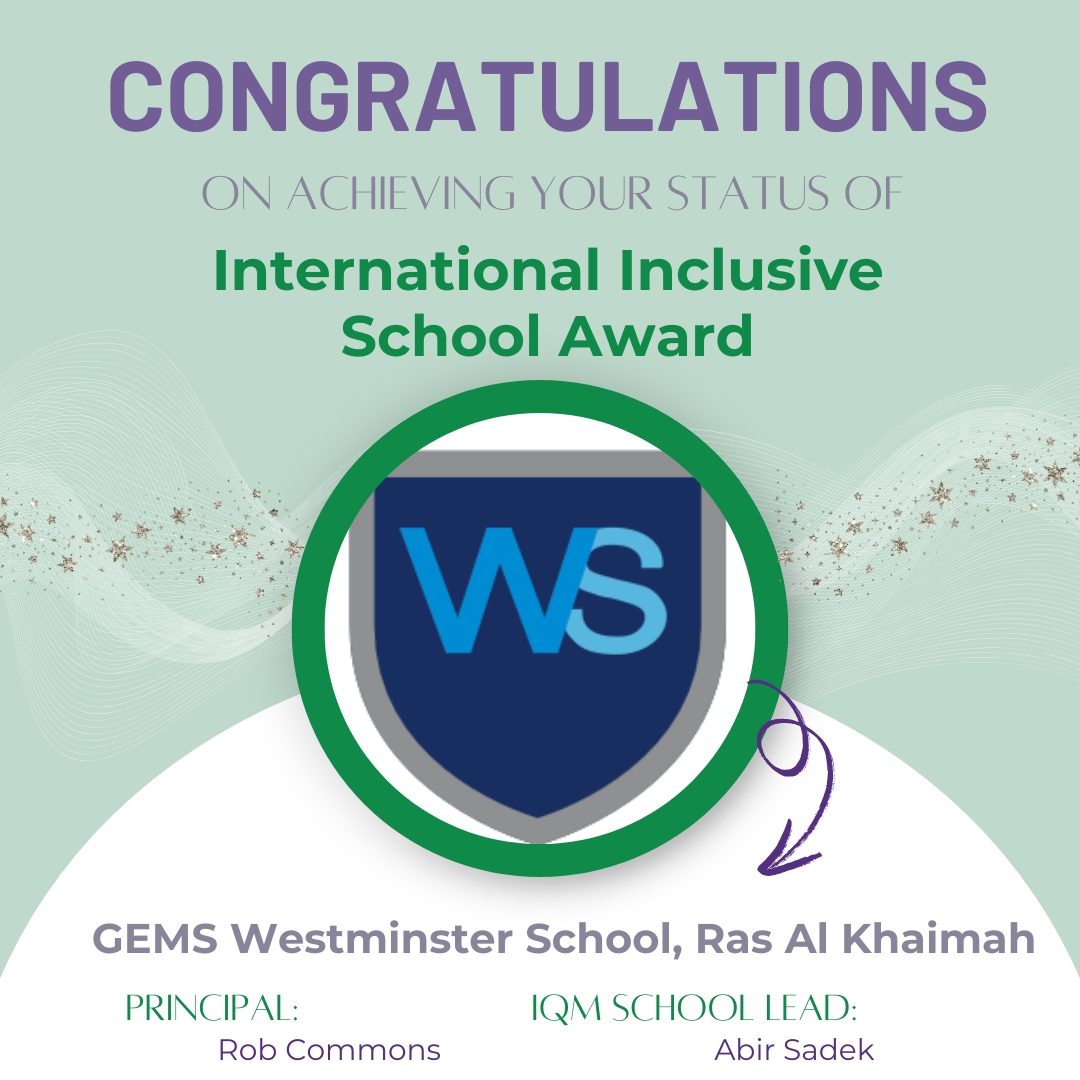 🎉 A huge congratulations to GEMS Westminster School, Ras Al Khaimah!
 
We’re proud to announce that GEMS Westminster School, Ras Al Khaimah has officially achieved their International Inclusive School Award — and they are the first GEMS Education school to do so! 🏆