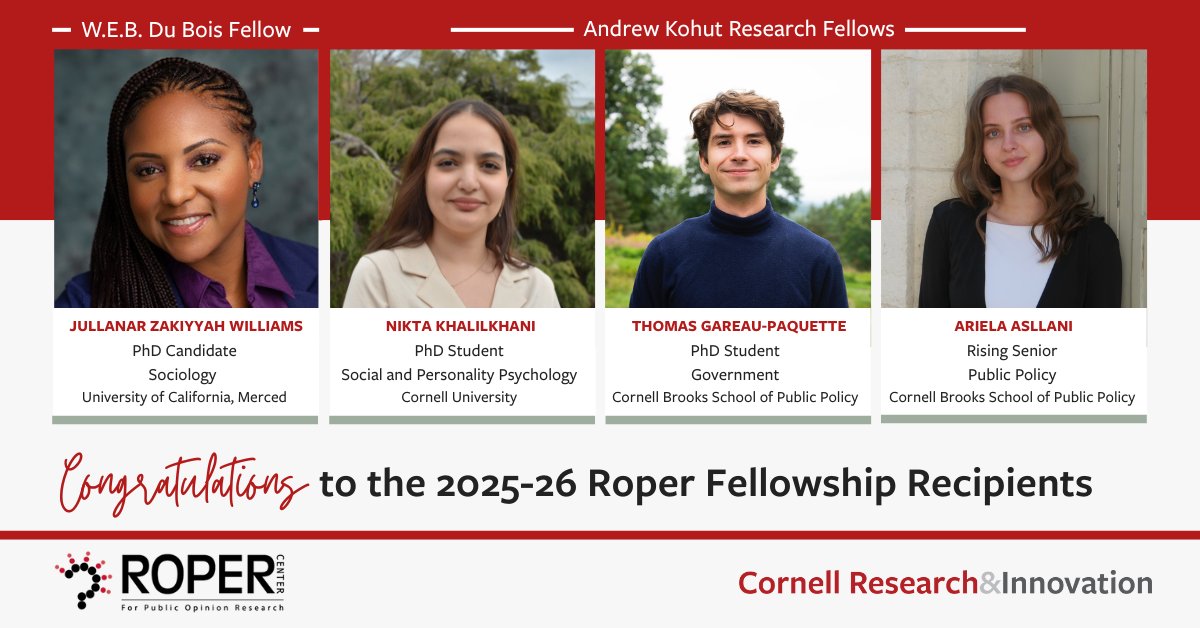 Roper Center for Public Opinion Research (@ropercenter) on Twitter photo Congrats to the '25-26 Roper Fellows! The Roper Center and AAPOR are proud to announce the 2025 recipient of the W.E.B. Du Bois Fellowship & we are pleased to welcome three Andrew Kohut Research Fellows. bit.ly/RoperStudentCo…
<a href="/ucmerced/">UC Merced</a>
<a href="/CornellBPP/">Cornell Jeb E. Brooks School of Public Policy</a>
<a href="/CornellCAS/">CornellArts&Sciences</a> <a href="/CornellCHE/">Cornell Human Ecology</a> Congrats to the '25-26 Roper Fellows! The Roper Center and AAPOR are proud to announce the 2025 recipient of the W.E.B. Du Bois Fellowship & we are pleased to welcome three Andrew Kohut Research Fellows. bit.ly/RoperStudentCo…
<a href="/ucmerced/">UC Merced</a>
<a href="/CornellBPP/">Cornell Jeb E. Brooks School of Public Policy</a>
<a href="/CornellCAS/">CornellArts&Sciences</a> <a href="/CornellCHE/">Cornell Human Ecology</a>