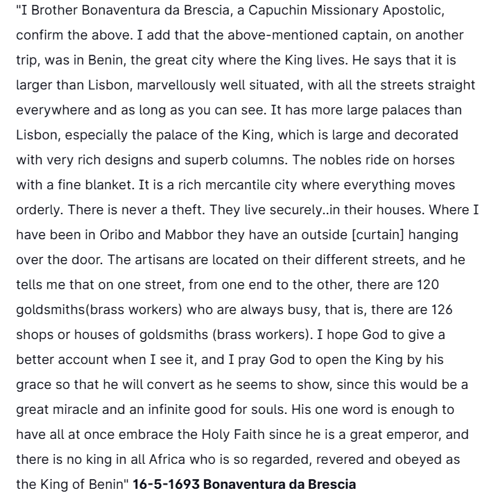 The account on Great Benin quoted by Ryder, popularised by that pop history BBC piece, was the one Pinto gave to Francesco da Monteleone. Pinto also gave another Capuchin, Bonaventura da Brescia, a similar one (with extra details) before the city was sacked a few years later