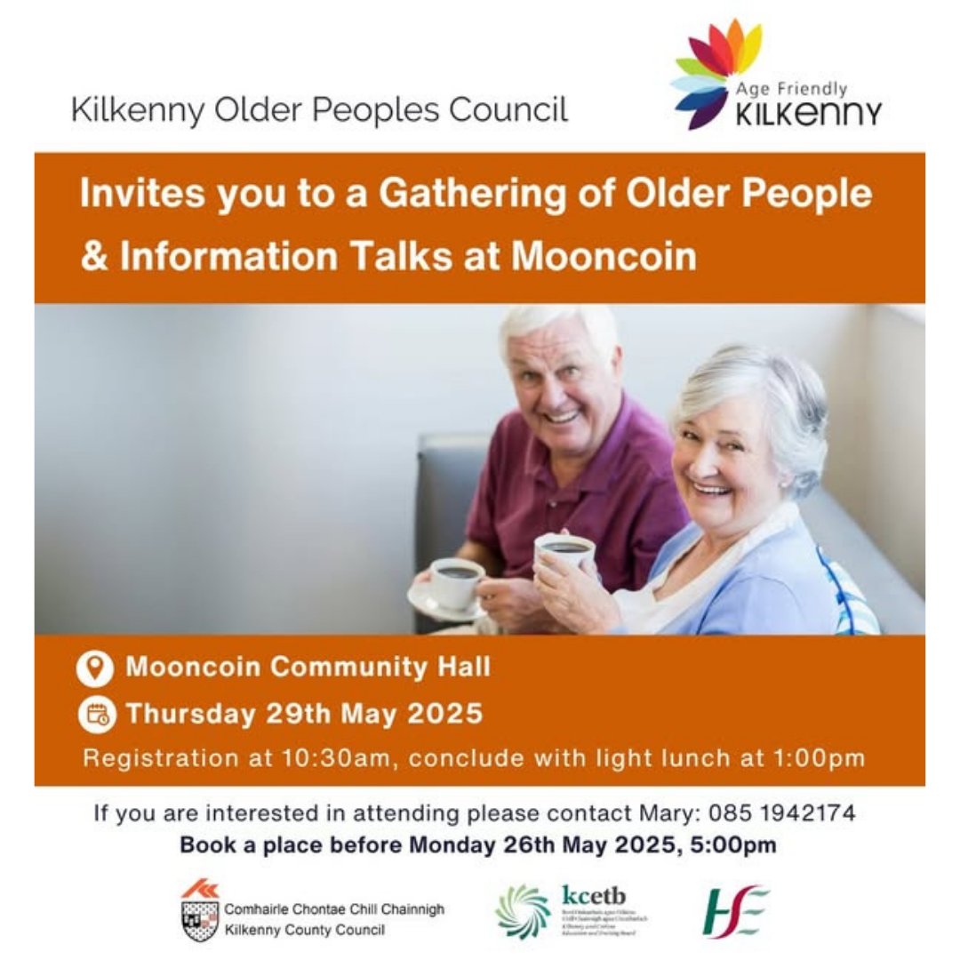 Join an information event for Older People at Mooncoin Community Centre from 10:30 to 1pm on 29th May 2025.

Learn about the role of the Age Friendly Programme &amp; Older Peoples Council, and age friendly services available locally.

See image for details on how to attend.