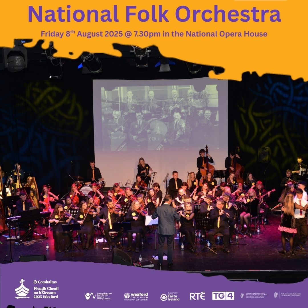 Comhaltas National Folk Orchestra
A stunning concert honouring Wexford’s Patriots, Poets, Pipers &amp; Sporting Heroes — through music, song, story &amp; image.
📷National Opera House
📷 Friday 8th August | 📷 7.30pm
📷 Tickets €15

#fleadhcheoilnahéireann #Wexford #Fleadh2025
