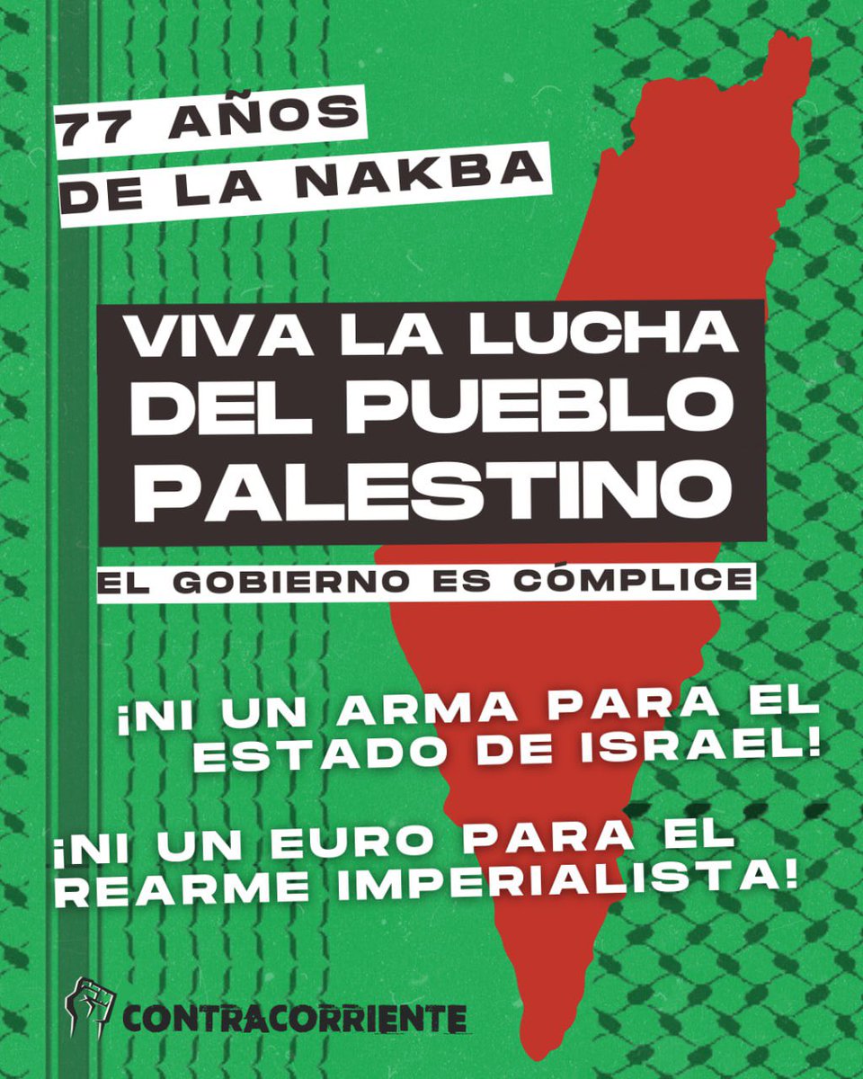 🇵🇸77 años de la Nakba
✊🏻Viva la lucha del pueblo palestino 
❌El gobierno es cómplice 
🔥Ni un arma más para el Estado de Israel 
💶 Ni un euro para el rearme imperialista