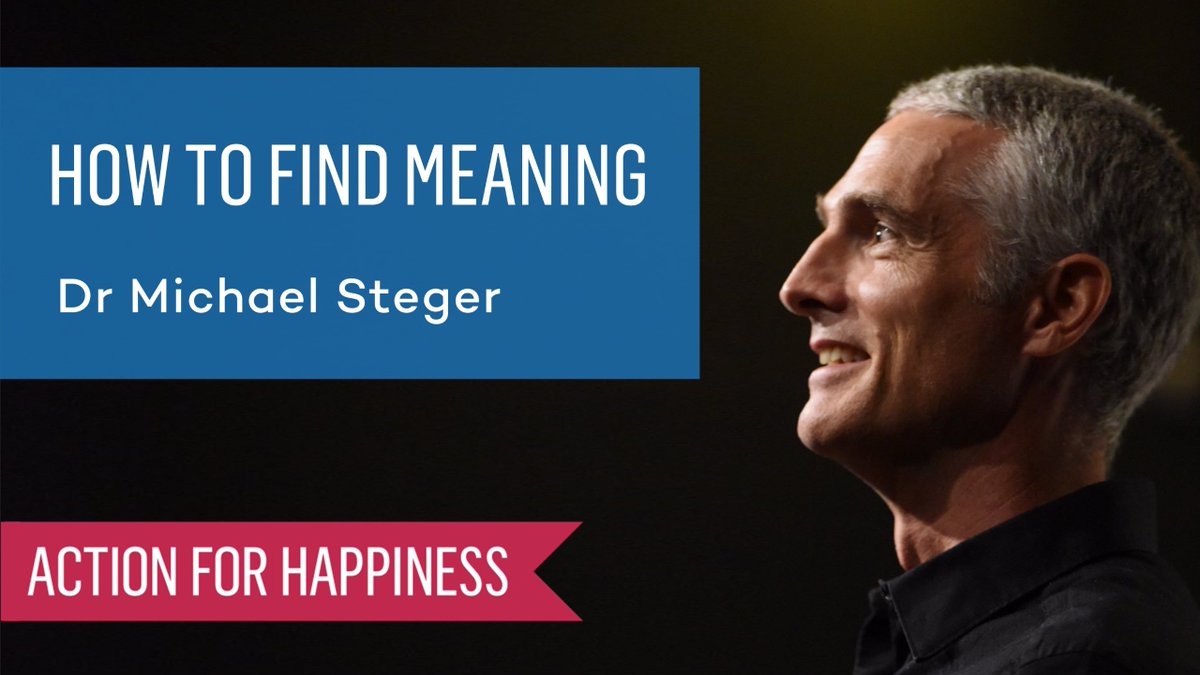 "Meaning in life refers to the feeling that people have that their lives and experience make sense and matter"

Join our live event with Professor Michael Steger and learn how you can find purpose amid the chaos actionforhappiness.org/find-meaning