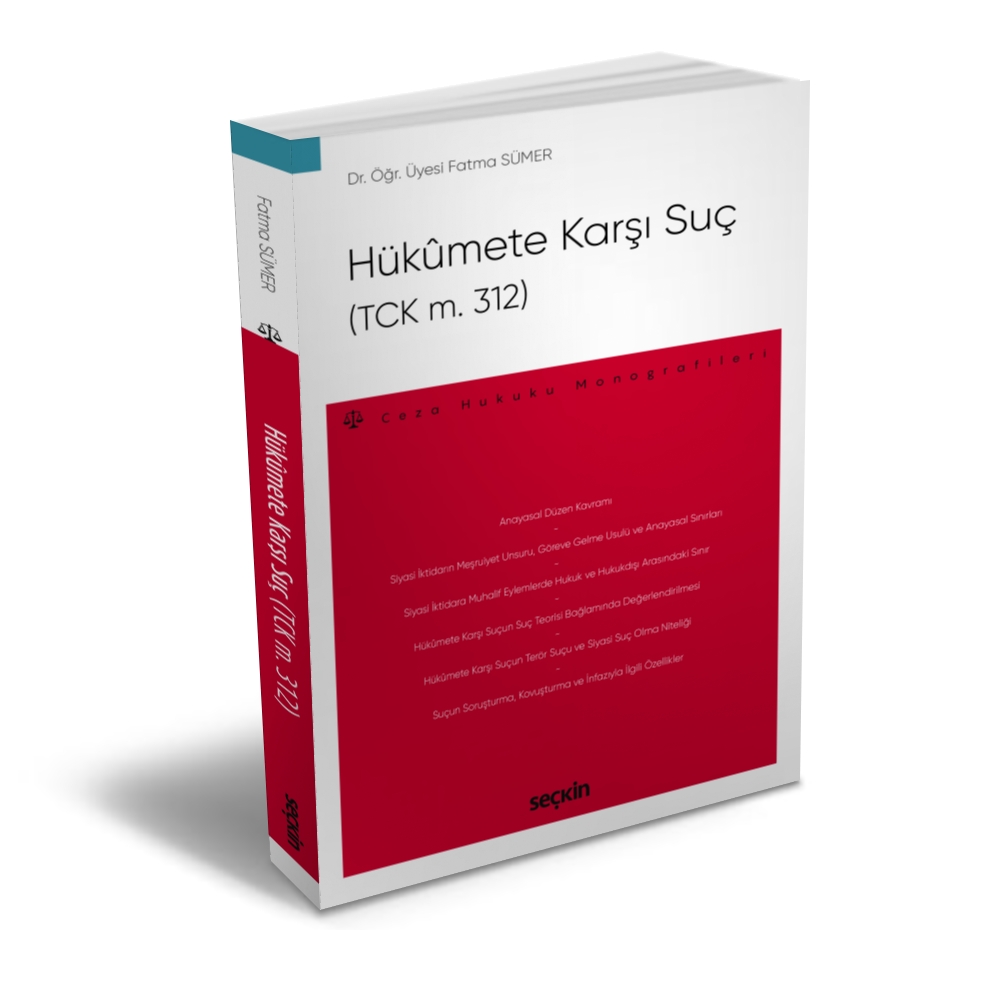 Hükûmete Karşı Suç (TCK m. 312)
–Ceza Hukuku Monografileri–

Dr. Öğr. Üyesi Fatma Sümer

seckin.com.tr/kitap/245956163

#seçkin #hukuk #cezahukuku #monografi #tez #yargıtay #hakim #savcı #avukat #adliye