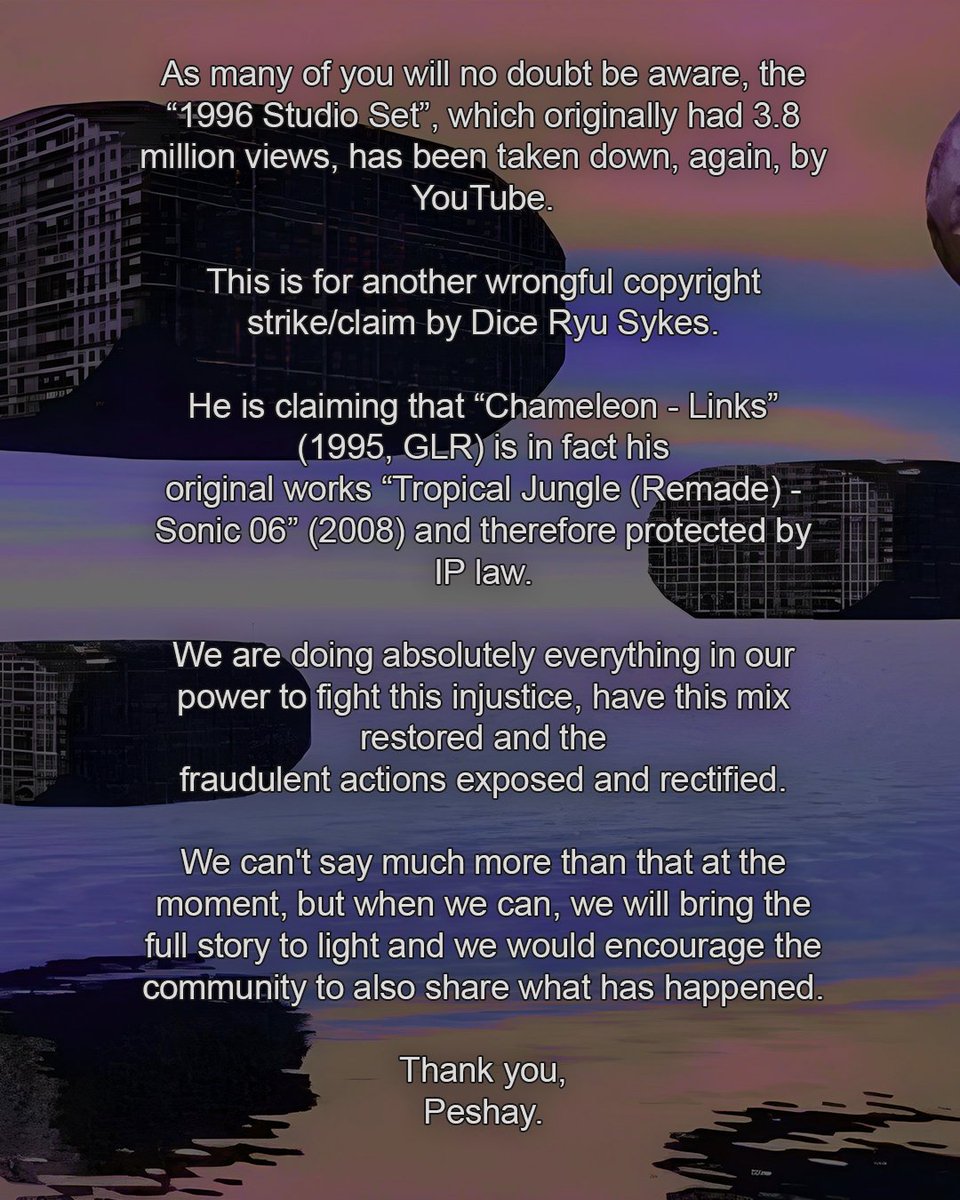 DJ Peshay (@djpeshay) on Twitter photo As many of you will be aware, the “1996 Studio Set” has been taken down, again, by YouTube.
We are doing absolutely everything in our power to fight this injustice, and have this mix restored.
Please Share.
Thank you,
Peshay. 🙏❤️
#SavePeshayMix #defenddnb #stopmusicfraud As many of you will be aware, the “1996 Studio Set” has been taken down, again, by YouTube.
We are doing absolutely everything in our power to fight this injustice, and have this mix restored.
Please Share.
Thank you,
Peshay. 🙏❤️
#SavePeshayMix #defenddnb #stopmusicfraud