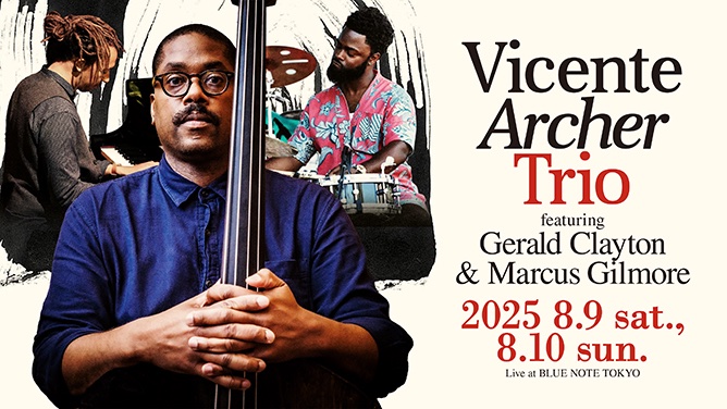 BlueNoteTokyo's tweet photo. 【New Show Added】
VICENTE ARCHER TRIO
featuring GERALD CLAYTON &amp; MARCUS GILMORE
2025 8.9 sat., 8.10 sun.
https://t.co/pCaaMy9QHd　

#vicentearcher #bluenotetokyo @geraldclayton @drummerslams https://t.co/DOQOPCkyuN