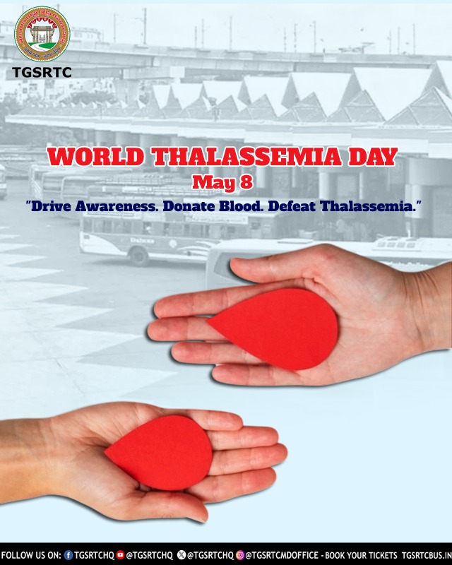 TGSRTC (@tgsrtchq) on Twitter photo Drive Awareness. Donate Blood. Defeat Thalassemia.
🩸 On #WorldThalassemiaDay, TGSRTC urges everyone to donate blood and spread awareness.
Let’s drive hope, together. 🚍
<a href="/TGSRTCHQ/">TGSRTC</a> <a href="/TelanganaCMO/">Telangana CMO</a> <a href="/revanth_anumula/">Revanth Reddy</a> <a href="/Ponnam_INC/">Ponnam Prabhakar</a> <a href="/SajjanarVC/">V.C. Sajjanar, IPS</a> @CTM_MKTG_TGSRTC
#tgsrtc Drive Awareness. Donate Blood. Defeat Thalassemia.
🩸 On #WorldThalassemiaDay, TGSRTC urges everyone to donate blood and spread awareness.
Let’s drive hope, together. 🚍
<a href="/TGSRTCHQ/">TGSRTC</a> <a href="/TelanganaCMO/">Telangana CMO</a> <a href="/revanth_anumula/">Revanth Reddy</a> <a href="/Ponnam_INC/">Ponnam Prabhakar</a> <a href="/SajjanarVC/">V.C. Sajjanar, IPS</a> @CTM_MKTG_TGSRTC
#tgsrtc