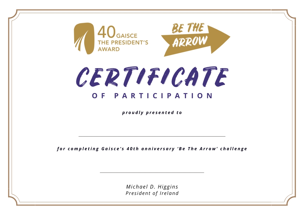 Everyone who signs up to the free 'Be The Arrow' challenge this May will receive a digital Certificate of Participation from President Michael D. Higgins in celebration of Gaisce’s 40th anniversary.

👉 Register at bethearrow.ie
#Gaisce40 #BeTheArrow