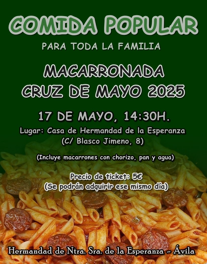 COMIDA POPULAR, MACARRONADA:
El 17 de mayo, coincidiendo con la Procesion de la Cruz de Mayo, hemos organizado una comida popular.
Tras ella tendrá lugar un espectáculo de magia de Angel Magic, asi como diferentes juegos de mesa y entretenimiento para los jóvenes y niños