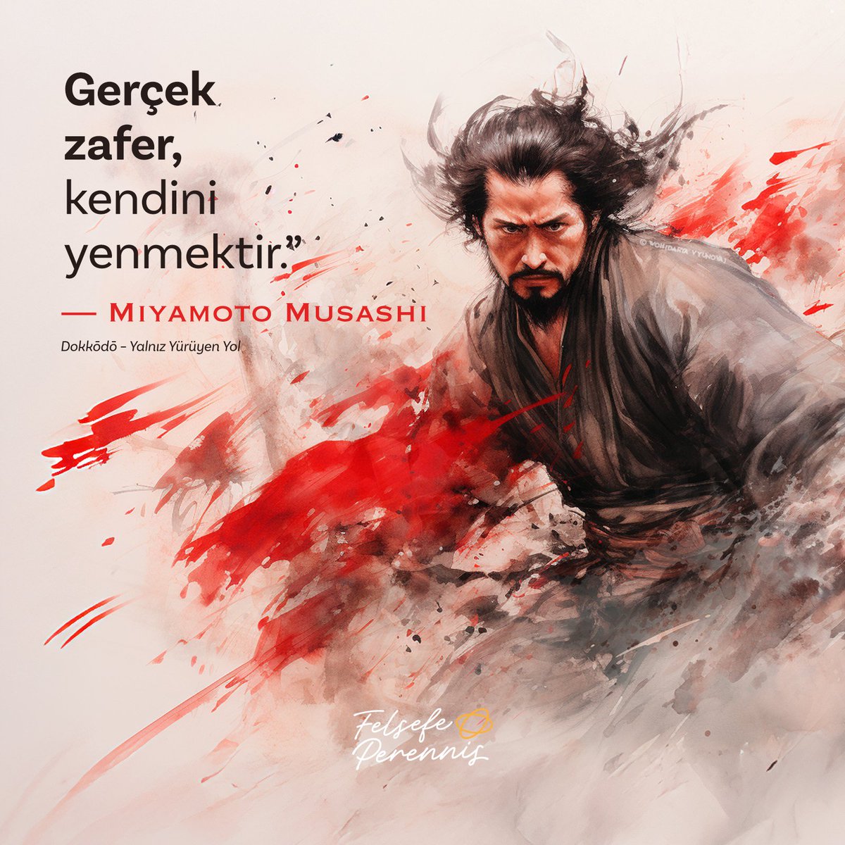“Gerçek zafer, kendini yenmektir.”

Miyamoto Musashi - Dokkōdō – Yalnız Yürüyen Yol

#MiyamotoMusashi #FelsefePerennis #İçselZafer #Dokkodo #KendiniYen #SamurayBilgeliği #DisiplinVeFarkındalık #DoğuFelsefesi
