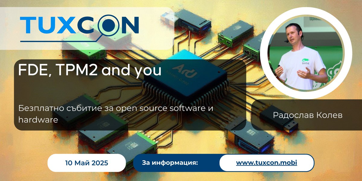 TuxCon (@tuxconmobi) on Twitter photo 🧑💻 Радослав Колев от SUSE - Linux ветеран с опит от sysadmin до embedded dev.
🔐 <a href="/radolin/">Radoslav Kolev</a> ще покаже как TPM2 чиповете отключват криптирани дискове без парола при старт.
📍 TuxCon 2025, 10 май, ТУ-Пловдив. Вход свободен!
#Linux #TPM #TuxCon 🧑💻 Радослав Колев от SUSE - Linux ветеран с опит от sysadmin до embedded dev.
🔐 <a href="/radolin/">Radoslav Kolev</a> ще покаже как TPM2 чиповете отключват криптирани дискове без парола при старт.
📍 TuxCon 2025, 10 май, ТУ-Пловдив. Вход свободен!
#Linux #TPM #TuxCon