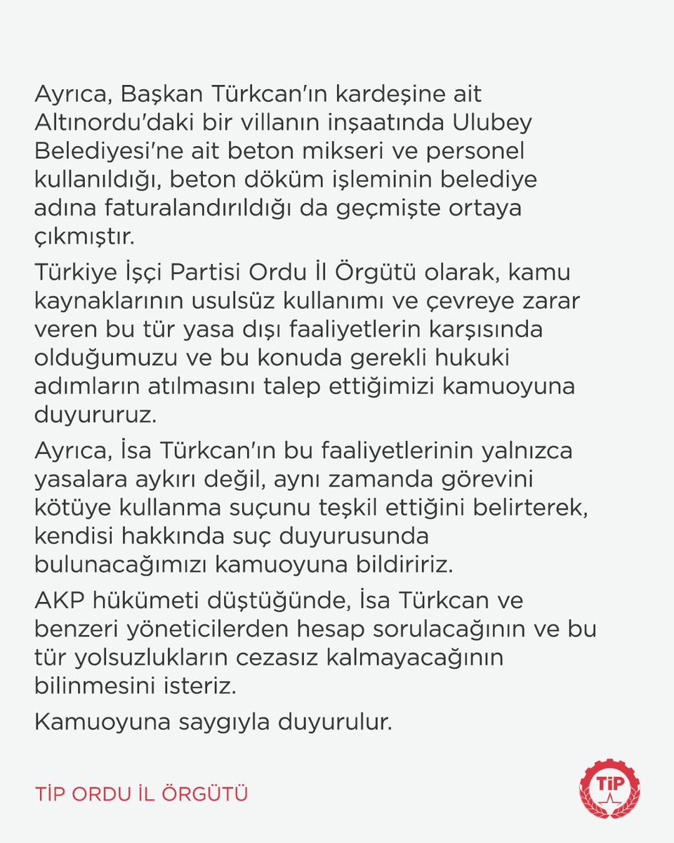 AKP hükümeti düştüğünde, İsa Türkcan ve benzeri yöneticilerden hesap sorulacağının ve bu tür yolsuzlukların cezasız kalmayacağının bilinmesini isteriz.

Kamuoyuna saygıyla duyurulur.

Türkiye İşçi Partisi Ordu İl Örgütü