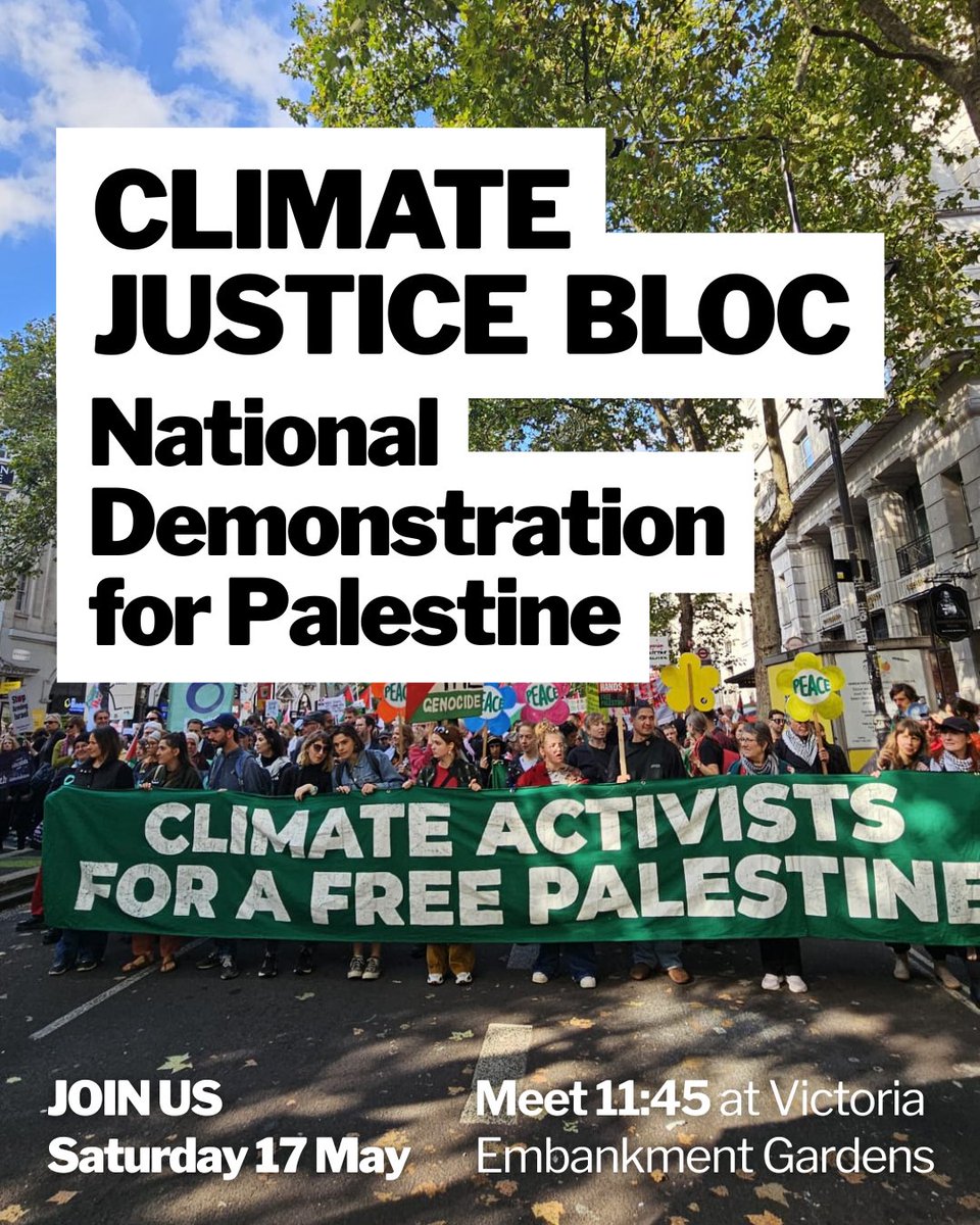 🌱 March with us on the Climate Justice Bloc

🇵🇸 National Demonstration for Palestine
📅 11:45, Saturday 17 May
📍 Victoria Embankment Gardens by the Robert Raikes Statue, London

🍉 Bring banners, placards and friends!