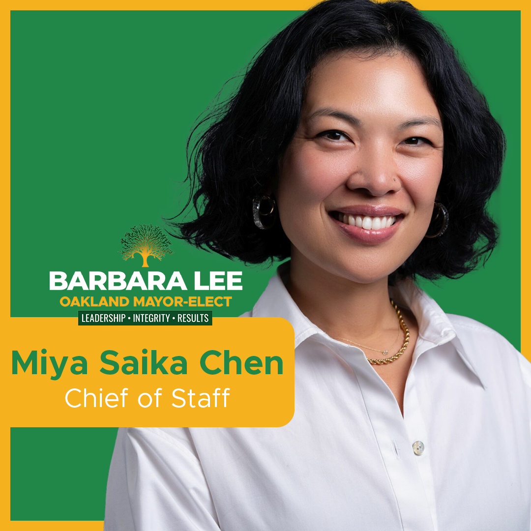 🚨 Mayor-Elect Barbara Lee Names Miya Saika Chen as Chief of Staff 🚨

Mayor-elect Barbara Lee has announced her first official appointment: Miya Saika Chen will serve as Chief of Staff in the new administration.

Miya Saika Chen is a lifelong Oaklander, attorney, and public