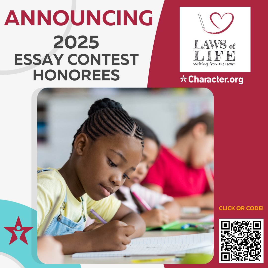 Follow the QR code to read the 2025 Laws of Life "Most Compelling Essays!" ✍️ 👏 Learn what core values are important to students in grades 4-12 worldwide! 🌎