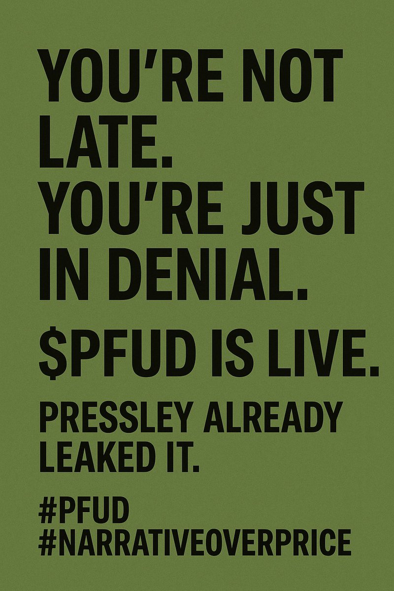 PressleyFUDCoin's tweet photo. You’re not late.
You’re just in denial.

$PFUD will be live on #PUMPFUN
Pressley already leaked it.

#PFUD #NarrativeOverPrice https://t.co/VUuQGOLlzo