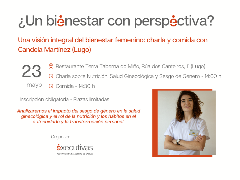 ¿UN BIENESTAR CON PERSPECTIVA?🌿

El 23 de mayo, Executivas organiza una charla y una comida networking en Lugo. 🙋🏻‍♀️ 

La ponencia será impartida por Candela Martínez, nutricionista ginecológica. 💐 

🗓 23 de mayo
📍Restaurante Terra Taberna do Miño
🕑14:00 h
🕑14:30 h

¡Anímate!