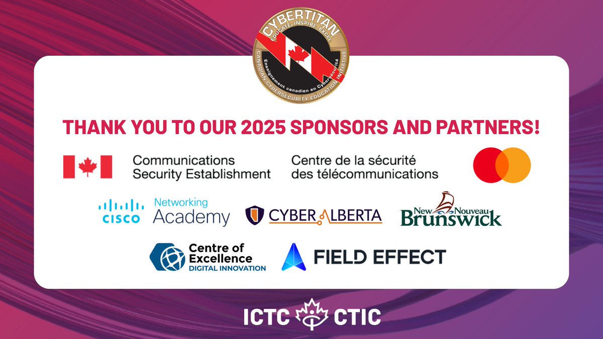 ICTC-CTIC (@ictc_ctic) on Twitter photo As we enter the second day of ICTC's #CyberTitanVIII national finals, we would like to thank our sponsors, partners, and Cyber Summit speakers, for their generous contributions to this year's competition. <a href="/cse_cst/">Communications Security Establishment Canada</a> <a href="/MastercardCA/">Mastercard Canada</a> <a href="/fieldeffectsoft/">Field Effect</a>
<a href="/CiscoNetAcad/">Networking Academy</a> <a href="/NBCOE/">New Brunswick Centres of Excellence</a> <a href="/Gov_NB/">Government of NB</a> As we enter the second day of ICTC's #CyberTitanVIII national finals, we would like to thank our sponsors, partners, and Cyber Summit speakers, for their generous contributions to this year's competition. <a href="/cse_cst/">Communications Security Establishment Canada</a> <a href="/MastercardCA/">Mastercard Canada</a> <a href="/fieldeffectsoft/">Field Effect</a>
<a href="/CiscoNetAcad/">Networking Academy</a> <a href="/NBCOE/">New Brunswick Centres of Excellence</a> <a href="/Gov_NB/">Government of NB</a>