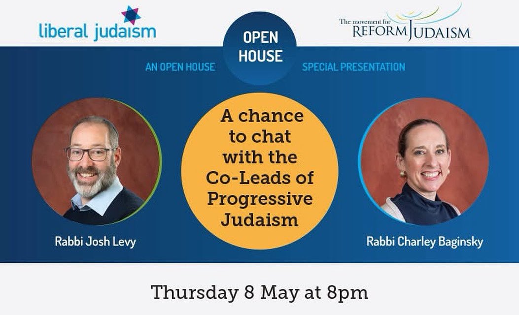 The Chief Executive Rabbis (@chiefexecrabbis) on Twitter photo Tonight (Thursday 8 May) at 8pm, Progressive Judaism Co-Leads Rabbi Charley Baginsky and Rabbi Josh Levy will be holding their online Open House.
To receive the Zoom link, or if you have a question you’d like asked, please email SimonR@progressivejudaism.org.uk Tonight (Thursday 8 May) at 8pm, Progressive Judaism Co-Leads Rabbi Charley Baginsky and Rabbi Josh Levy will be holding their online Open House.
To receive the Zoom link, or if you have a question you’d like asked, please email SimonR@progressivejudaism.org.uk