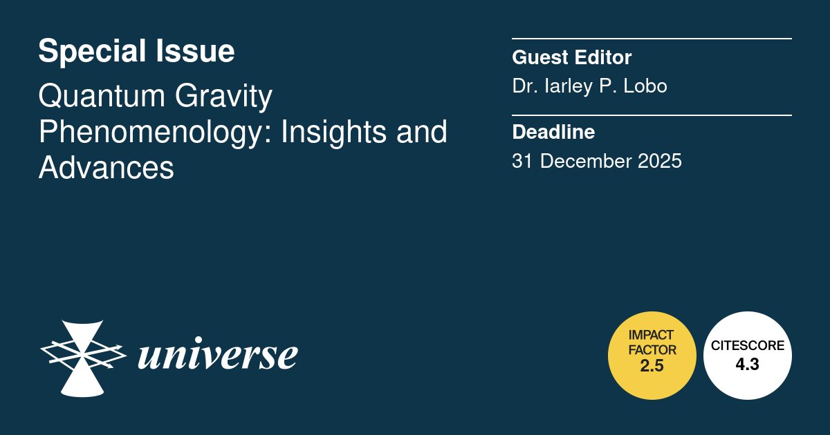 Universe MDPI (@universe_mdpi) on Twitter photo 🌌New Special Issue Open! Universe welcomes your contributions on Quantum Gravity Phenomenology.
<a href="/MdpiPhysci/">MDPI Physical Sciences</a> #CallforPaper
👥Edited by: Dr. Iarley P. Lobo
📆Deadline: 31 December 2025
Submit today! 👉mdpi.com/journal/univer… 🌌New Special Issue Open! Universe welcomes your contributions on Quantum Gravity Phenomenology.
<a href="/MdpiPhysci/">MDPI Physical Sciences</a> #CallforPaper
👥Edited by: Dr. Iarley P. Lobo
📆Deadline: 31 December 2025
Submit today! 👉mdpi.com/journal/univer…