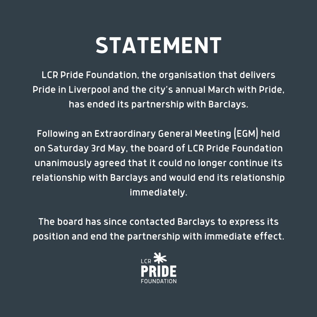 Following an Extraordinary General Meeting (EGM) held by the board of LCR Pride Foundation unanimously agreed that it could no longer continue its relationship with Barclays and would end its relationship immediately.

Read the full statement here: ow.ly/YA8q50VP800