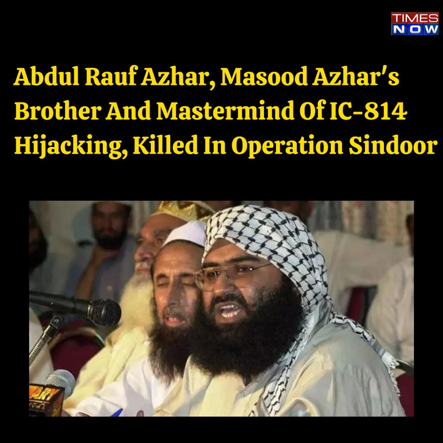 TimesNow's tweet photo. Abdul Rauf Azhar, #MasoodAzhar's Brother And Mastermind Of IC-814 Hijacking, Killed In #OperationSindoor
#TNCards #RaufAzhar
https://t.co/EJsNSSbvoN https://t.co/sEkMj19RBJ