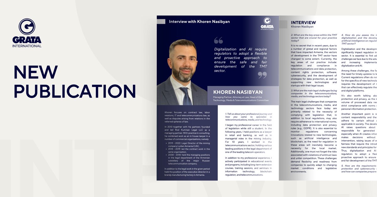 🇦🇲 In Focus: Khoren Nasibyan, Managing Partner and Head of the TMT Committee at GRATA International Armenia, on Innovations and Risks in Technology, Media &amp; Telecommunications sector.

🔗 Read the full interview →  buff.ly/gSSCuVf