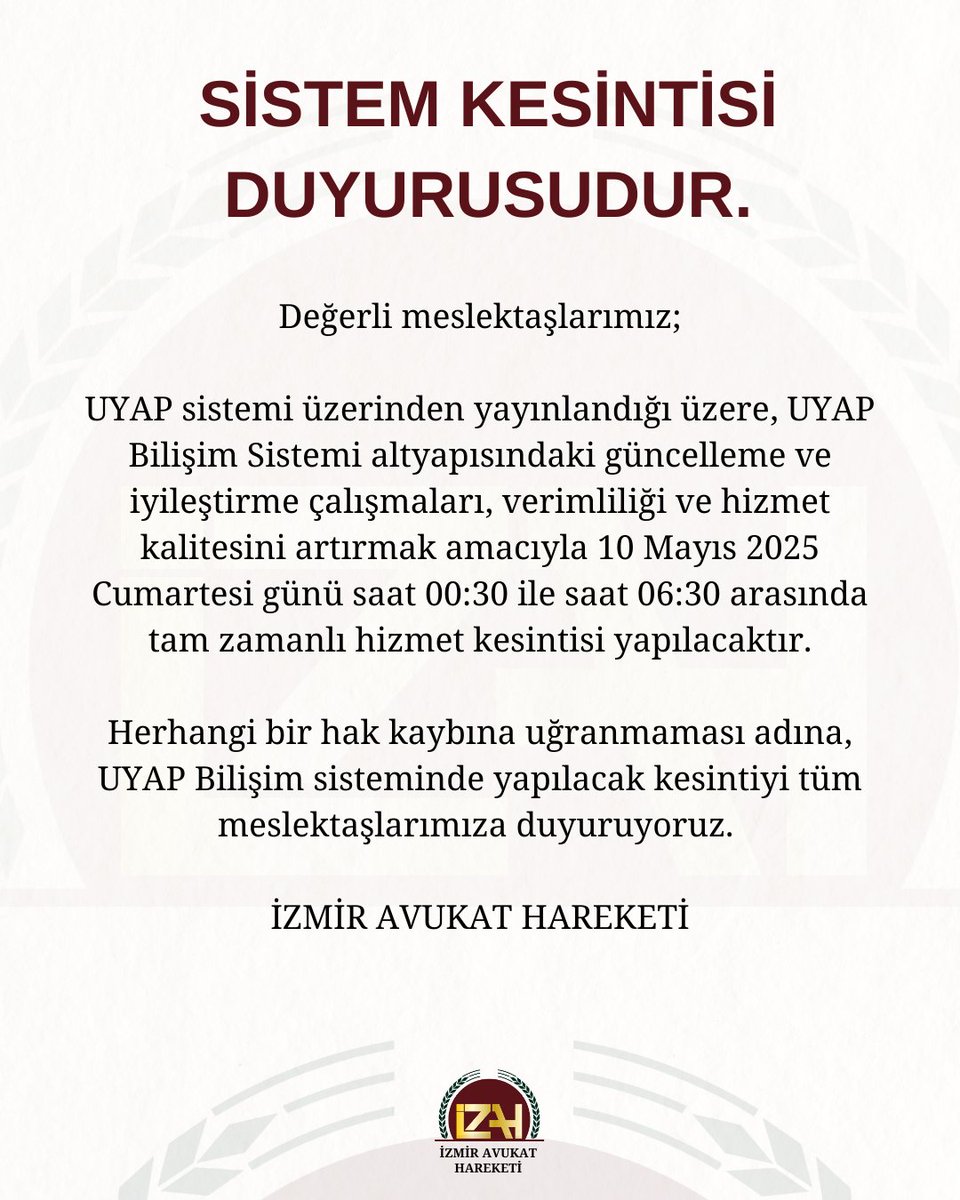 izmiravhareketi's tweet photo. Değerli meslektaşlarımız;

UYAP sistemi üzerinden yayınlandığı üzere, UYAP Bilişim Sistemi altyapısındaki güncelleme ve iyileştirme çalışmaları, verimliliği ve hizmet kalitesini artırmak amacıyla 10 Mayıs 2025 Cumartesi günü saat 00:30 ile saat 06:30 arasında tam zamanlı hizmet kesintisi yapılacaktır.

Herhangi bir hak kaybına uğranmaması adına, UYAP Bilişim sisteminde yapılacak kesintiyi tüm meslektaşlarımıza duyuruyoruz.

İZMİR AVUKAT HAREKETİ