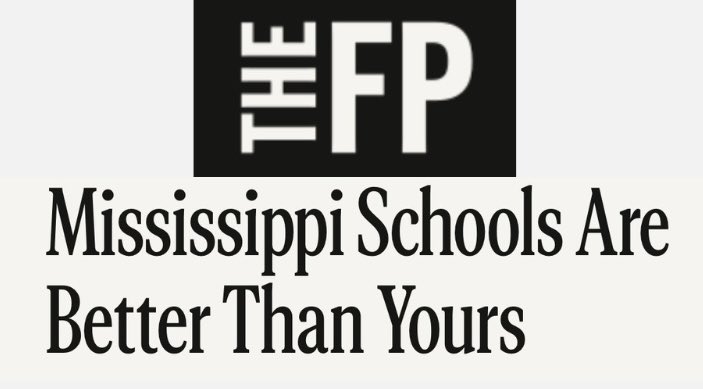 “Mississippi Schools Are Better Than Yours”

How’s that for a morning headline?

And it doesn’t matter what state you live in…

This headline was not simply made up by the Governor of MS. It was coined by the CEO of national education non-profit. 

See for yourself: