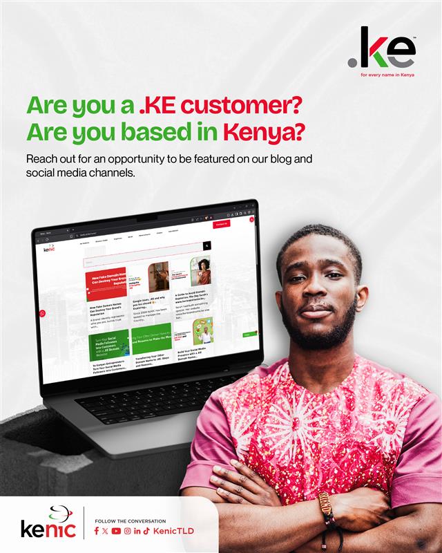 Here's your unmatched opportunity to reach customers through our official blog and social media platforms.

Do you:
Own a .KE domain?
Operate from Kenya?
Have a story worth sharing?
Great! Let's hear from you.

Visit kenic.or.ke and submit your story.

#DotKE