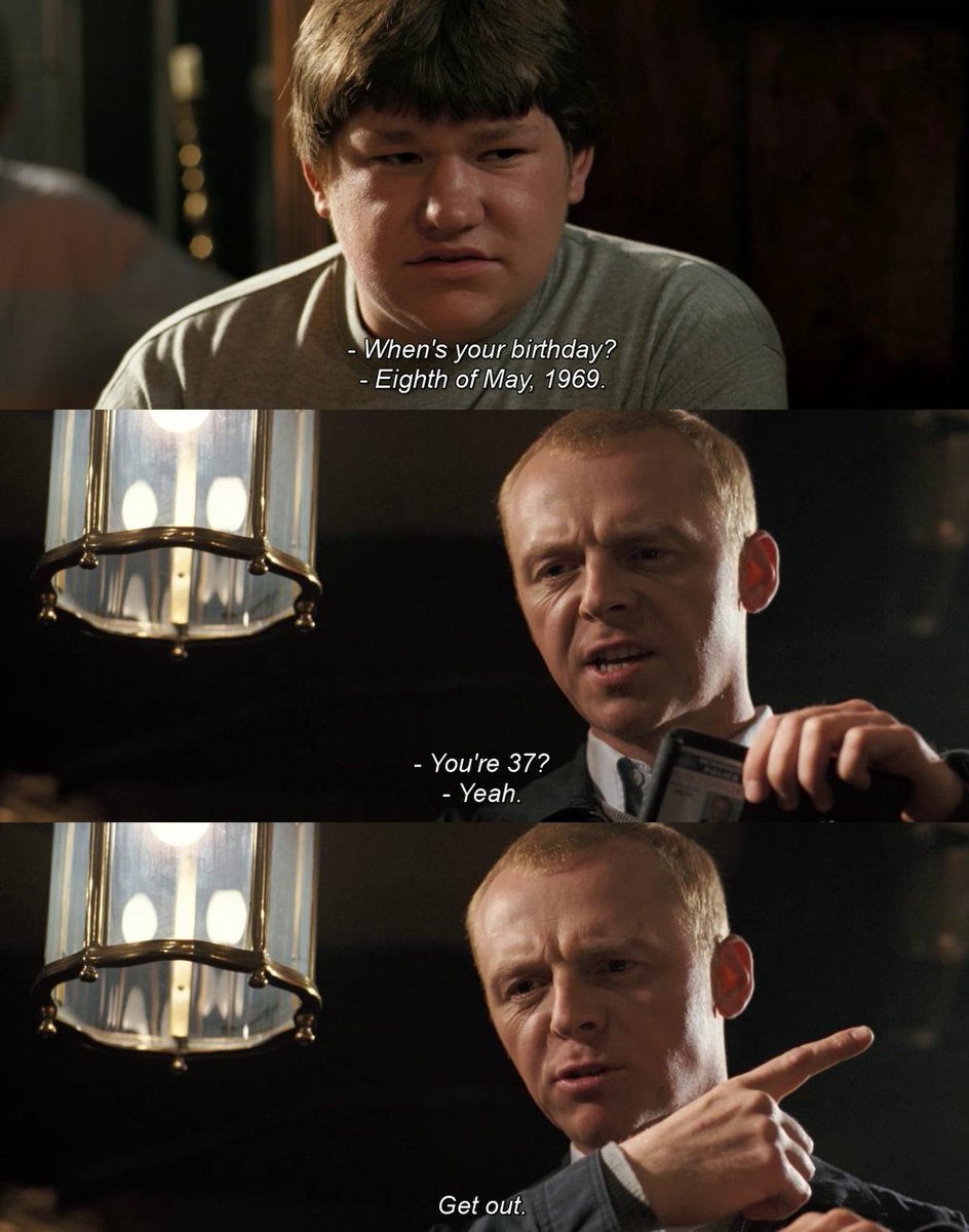 Dates in Movies (@datesinmovies) on Twitter photo May 8th 1969 - "You're 37?" The date of birth this underage drinker claims to have, when questioned by Sgt. Nicholas Angel (Simon Pegg)
📽️📅 Hot Fuzz (2007) Dir. <a href="/edgarwright/">edgarwright</a> May 8th 1969 - "You're 37?" The date of birth this underage drinker claims to have, when questioned by Sgt. Nicholas Angel (Simon Pegg)
📽️📅 Hot Fuzz (2007) Dir. <a href="/edgarwright/">edgarwright</a>