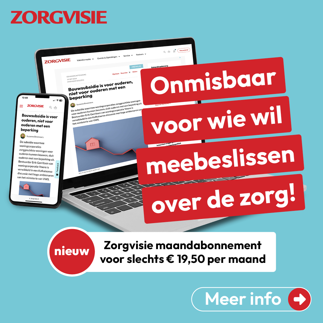 Nieuw: het Zorgvisie maandabonnement

🔹 Slechts €19,50 per maand
🔹 Maandelijks opzegbaar
🔹 Binnen 3 minuten per artikel volledig bijgepraat
🔹 Toegang tot exclusieve analyses en verdieping

📲 Ontdek het maandabonnement: zorgvisie.nl/abonneren/.
