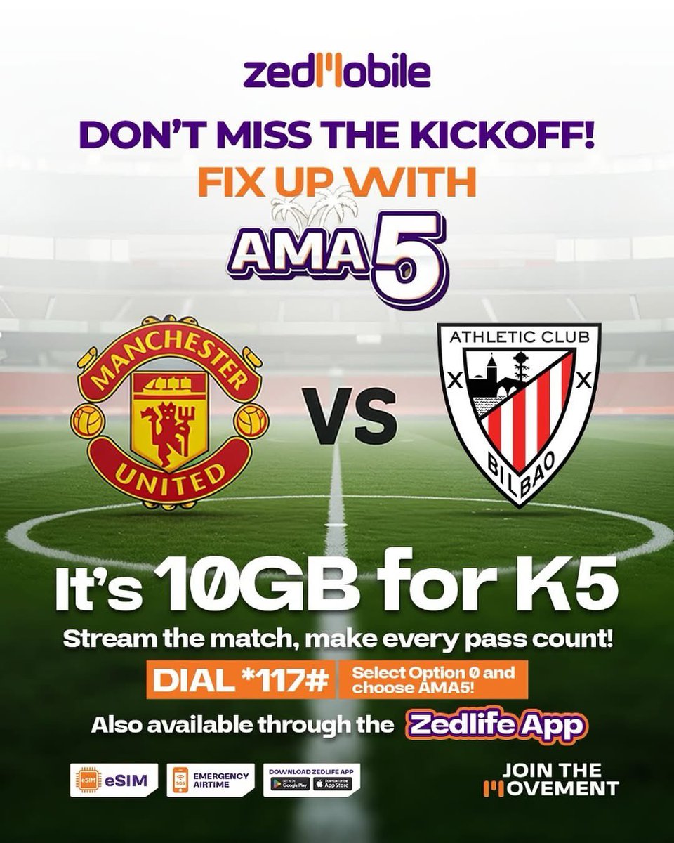 Don’t Miss the Kickoff!!!

Catch all the action as Athletic Club takes on United—stream it live with AMA5!
Get 10GB for just K5 on ZedMobile!

Stay connected, make every pass count, and enjoy the game without interruptions.

Dial *117#, select Option 0, and choose AMA5.