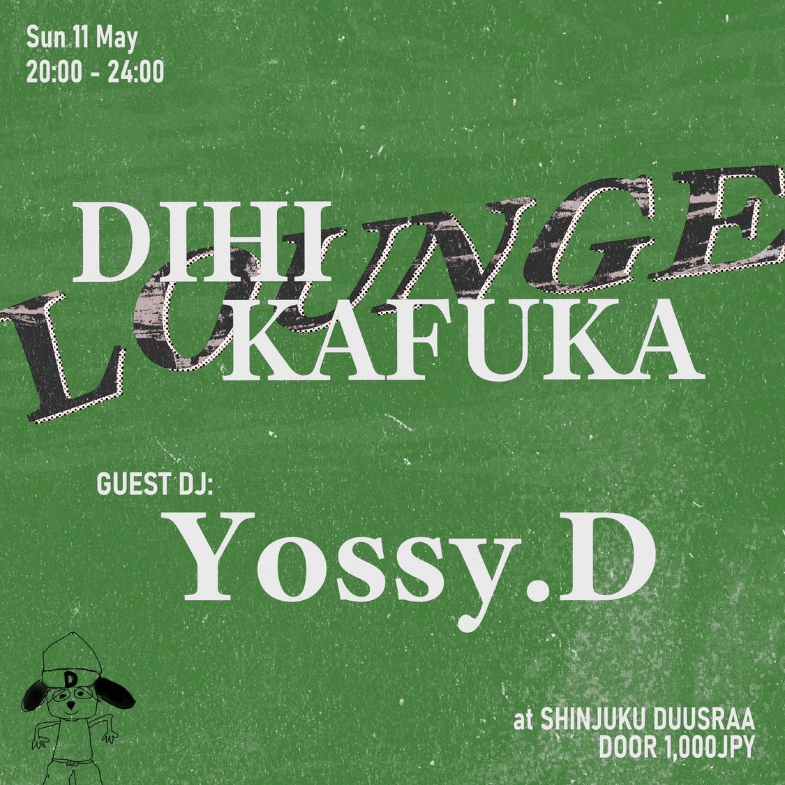 今度の日曜日は新宿ドゥースラーでDJやってます。日曜日の憂鬱な気分をぶっ飛ばしていきましょう。

Dihi・kafuka Lounge

5/11(Sun) 20:00〜24:00
Door：¥1,000
at 新宿ドゥースラー

DJ：
Yossy.D
kafuka
Dihi

Artwork：
7chrog